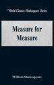 Measure for Measure  (World Classics Shakespeare Series), Shakespeare William