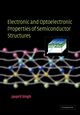Electronic and Optoelectronic Properties of Semiconductor Structures, Singh Jasprit