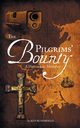 The Pilgrims' Bounty  A Historical Mystery, Bloomfield Ken