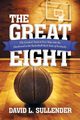 The Great Eight, Sullender David L.