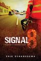 Signal 8, Schanssema Erik
