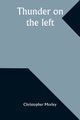 Thunder on the left, Morley Christopher