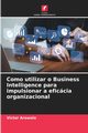 Como utilizar o Business Intelligence para impulsionar a eficcia organizacional, Arowolo Victor