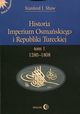 Historia Imperium Osmaskiego i Republiki Tureckiej Tom 1, Stanford J. Shaw