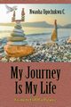 My Journey Is My Life, C. Nwaoha