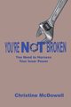 You're Not Broken, McDowell Christine