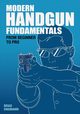 Modern Handgun Fundamentals, Engmann Brad W.