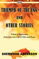 Triumph of the Egg and Other Stories, Anderson Sherwood