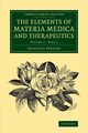 The Elements of Materia Medica and Therapeutics, Pereira Jonathan