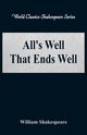 All's Well That Ends Well (World Classics Shakespeare Series), Shakespeare William
