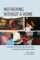 Mothering without a Home, Smolen Ann G.