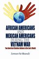 African Americans and Mexican Americans During the Vietnam War, Musawally Izemrasen Nat