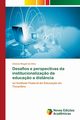 Desafios e perspectivas da institucionaliza?o da educa?o a distncia, Silva Gislene Magali da