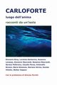 Carloforte luogo dell'anima - racconti da un'isola, Vari Autori