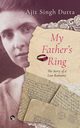 MY FATHER'S RING THE STORY OF A LOST ROMANCE, Dutta Ajit Singh