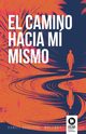 El camino hacia m mismo, Rodrguez Molowny Daniel
