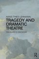 Tragedy and Dramatic Theatre, Lehmann Hans-Thies