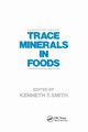 Trace Minerals in Foods, Smith K.