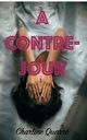 A Contre-Jour, Quarr Charline