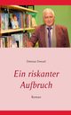 Ein riskanter Aufbruch, Dressel Dietmar