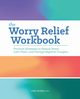 The Worry Relief Workbook, Teixeira Jane