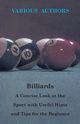 Billiards - A Concise Look at the Sport with Useful Hints and Tips for the Beginner, Various
