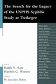 The Search for the Legacy of the USPHS Syphilis Study at Tuskegee, 