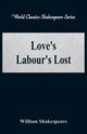 Love's Labour's Lost (World Classics Shakespeare Series), Shakespeare William