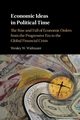 Economic Ideas in Political Time, Widmaier Wesley W.