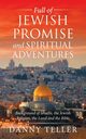 Full of Jewish Promise and Spiritual Adventures, Teller Danny
