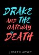 Drake and the Gateway of Death, Apsey Joseph