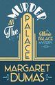 MURDER AT THE PALACE, Dumas Margaret