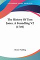 The History Of Tom Jones, A Foundling V2 (1749), Fielding Henry