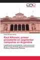 Ral Alfonsn, primer presidente en segmentar campa?as en Argentina, Mansilla Defante Paloma