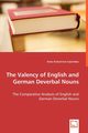 The Valency of English and German Deverbal Nouns - The Comparative Analysis of English and German Deverbal Nouns, Kishalmin Galambos Anita