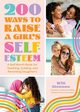 200 Ways to Raise a Girl's Self-Esteem, Glennon Will