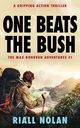 ONE BEATS THE BUSH, Nolan Riall