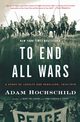 To End All Wars, Hochschild Adam