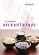 The Little Book of Aromatherapy, Keville Kathi