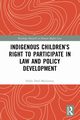 Indigenous Children's Right to Participate in Law and Policy Development, Doel-Mackaway Holly