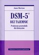 DSM-5 bez tajemnic Praktyczny przewodnik dla klinicystw, Morrison James