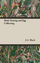Birds Nesting and Egg Collecting, Black J. G.