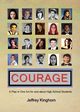 COURAGE A Play in One Act for and about High School Students, Kinghorn Jeffrey