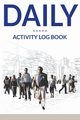 Daily Activity Log Book, Publishing LLC Speedy