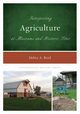 Interpreting Agriculture at Museums and Historic Sites, Reid Debra A.