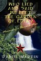 Who Lied and Said We Left the Garden of Eden? Memoirs of a Homeless Man, Martin Daniel