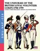 The uniforms ot the British Loyal Volunteer Corps 1798-1799, Cristini Luca Stefano