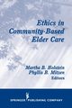 Ethics in Community-Based Elder Care, Holstein