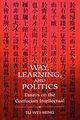 Way, Learning, and Politics, Wei-ming Tu