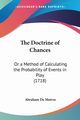 The Doctrine of Chances, Moivre Abraham De